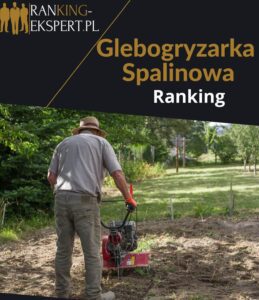najlepsza glebogryzarka spalinowa ranking