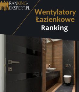 wentylator łazienkowy ranking